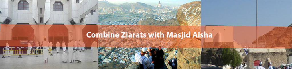 Combine Masjid Aisha with Ziarah